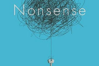 Nonsense: The Power of Not Knowing