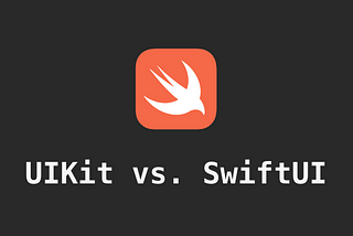 UIKit vs. SwiftUI — A general discussion