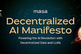 Masa’s Decentralized AI Manifesto: AI Inquilab ko Decentralized Data aur LLMs ke Zariye Taqat Dena