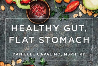 Healthy Gut, Flat Stomach: The Fast and Easy Low-FODMAP Diet Plan