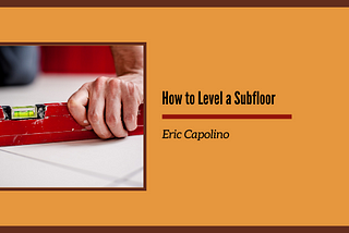 How to Level a Subfloor