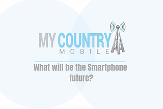 Smartphone Future