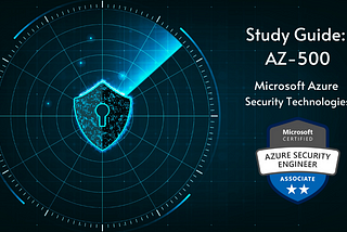 Study Guide: AZ-500 - Microsoft Azure Security Technologies