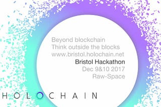 Holochain, beyond blockchain. A Bristol hackathon.