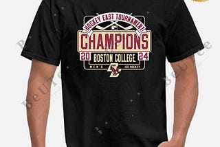 Boston College Eagles 2024 Hockey East Tournament Champions Shirt Hoodie