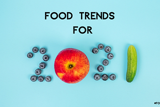 Food Trends to Watch in 2021