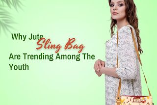 Why Jute Sling Bags Are Trending Among The Youth