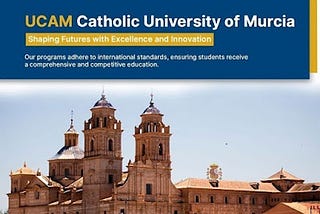 Experience Excellence at UCAM Catholic University of Murcia: Your Future Awaits