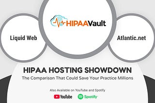 HIPAA Hosting Showdown: The Comparison That Could Save Your Practice Millions
