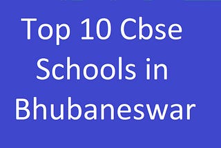 Which are the top 10 CBSE schools in Bhubaneswar?