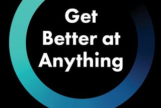 My New Book: Get Better at Anything (Special Offer for Preorders)