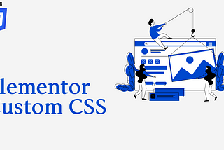 Introducing “MA Custom CSS” for Elementor Free Version