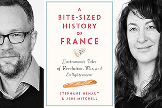 Top Quotes: “A Bite-Sized History of France: Gastronomic Tales of Revolution, War, and…