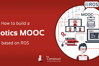How To Build A Robotics MOOC Based On ROS