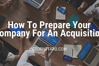 How To Prepare Your Company For An Acquisition