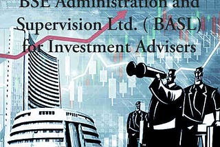 All you need to know about BSE Administration and Supervision Limited (BASL) Membership