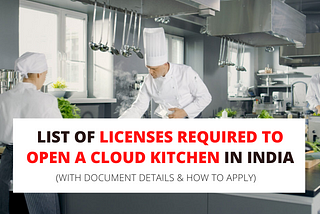 List of Licenses Required to Open a Cloud Kitchen in India