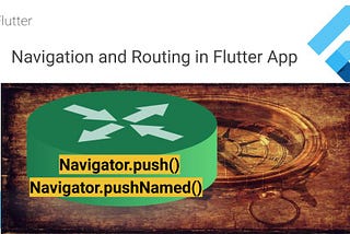 Navigation and Routing in Flutter App
