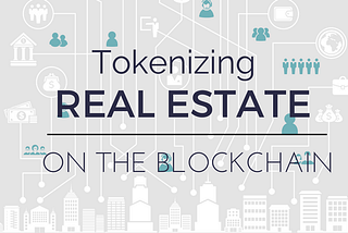 Tokenizing Real Estate