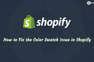 How to Fix the Color Swatch Issue in Shopify