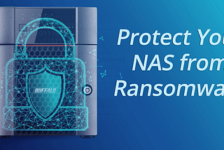 How to Protect Your NAS from Ransomware