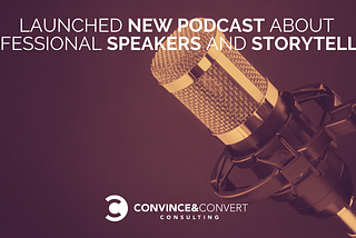 I Just Launched New Podcast About Professional Speakers and Storytelling
