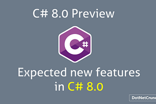 Expected New Features In C# 8.0
