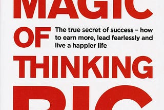 A book cover of the Magic of Thinking Big