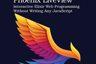 Book cover for Programming Phoenix LiveView featuring a colorful abstract bird on a dark background