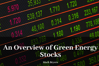 An Overview of Green Energy Stocks