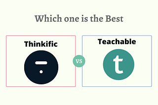 Thinkific vs Teachable | Which one is the best (comparison) in 2022.