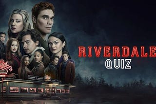 Riverdale Quiz: Who Said It?