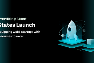 States Launch: Accelerating Early-Stage Startups in Web3