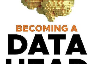 Review: Becoming a Data Head, Alex J. Gutman & Jordan Goldmeier