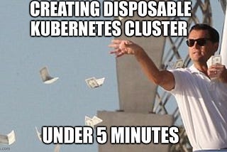 A Hassle-Free Guide to set up Disposable Kubernetes Clusters on the fly in under 5 minutes using…