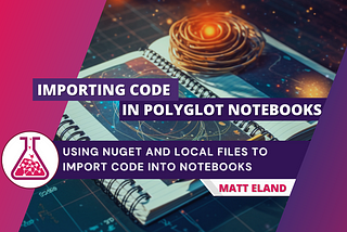 Importing Code in Polyglot Notebooks