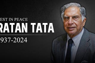 In Memory of Ratan Tata: A Legacy of Leadership and Humanity