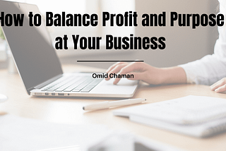 How to Balance Profit and Purpose at Your Business