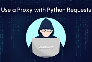 How to Use a Proxy with Python Requests