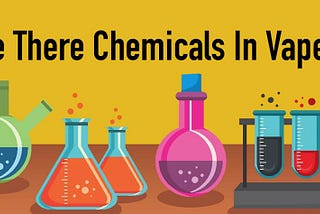 Are There Chemicals In Vapes? Let’s Find Out!