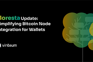 Floresta Update: Simplifying Bitcoin Node Integration for Wallets