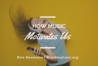 How Music Motivates Us