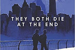 READ/DOWNLOAD%^ They Both Die at the End FULL BOOK PDF & FULL AUDIOBOOK