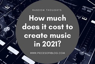 How much does it cost to create music in 2021?