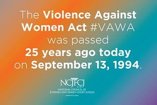 NCJFCJ Recognizes 25 Years of the Violence Against Women Act, Supporting Reauthorization