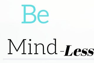 Be Mind-LESS: Guidance for Spiritual Breakthroughs