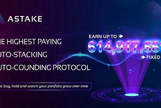 ASTAKE.FINANCE — STARTED DEFICE FIRST AUTO-STAKING FIXED APY 614,917.56%.