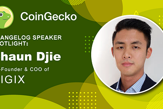 Changelog Speaker Spotlight — Shaun Djie, COO & Co-founder of Digix