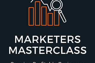 Marketers Masterclass Review — Growing Profitable Business Online