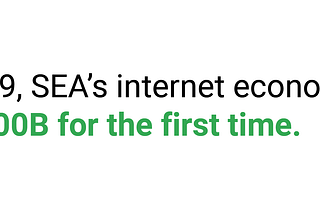 How did Southeast Asia Become $100 billion internet economy in 2019?